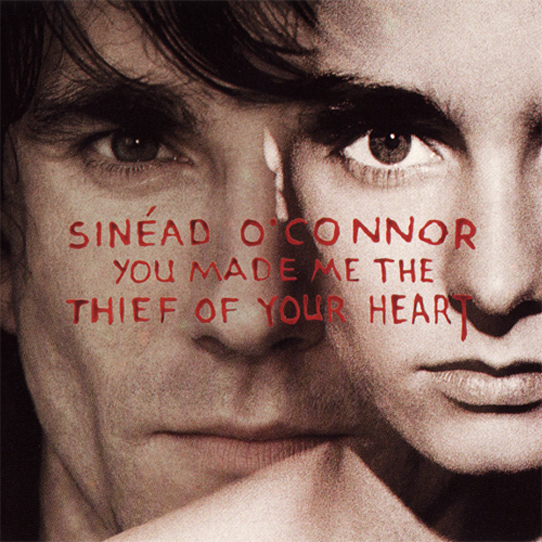 You Made Me The Thief Of Your Heart -  - Sinead O Connor